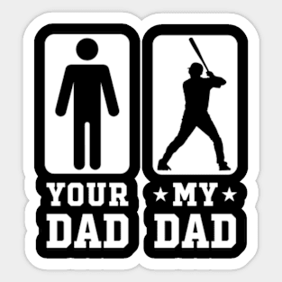 Baseball Your Dad vs My Dad Shirt Baseball Dad Gift Sticker